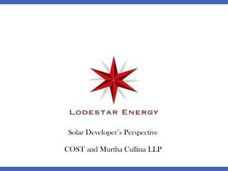 Solar Developer’s Perspective COST and Murtha Cullina LLP