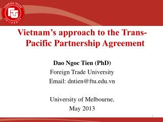 Vietnam’s approach to the Trans-Pacific Partnership Agreement Dao Ngoc Tien (PhD)