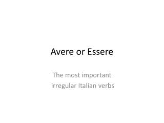 Avere or Essere