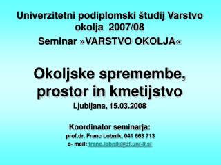Univerzitetni podiplomski študij Varstvo okolja 2007/08 Seminar »VARSTVO OKOLJA«