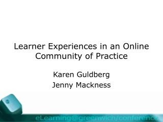 Learner Experiences in an Online Community of Practice