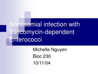 Nocosomial infection with Vancomycin-dependent Enterococci