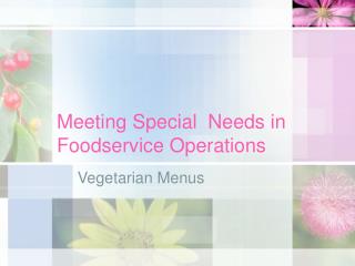 Meeting Special Needs in Foodservice Operations