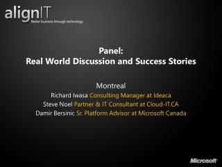 Panel: Real World Discussion and Success Stories