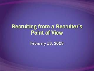 Recruiting from a Recruiter’s Point of View
