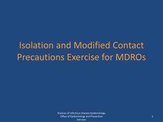 Isolation and Modified Contact Precautions Exercise for MDROs