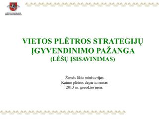 VIETOS PLĖTROS STRATEGIJŲ ĮGYVENDINIMO PAŽANGA (LĖŠŲ ĮSISAVINIMAS)