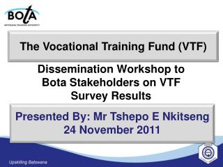 Dissemination Workshop to Bota Stakeholders on VTF Survey Results