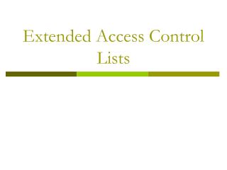 Extended Access Control Lists