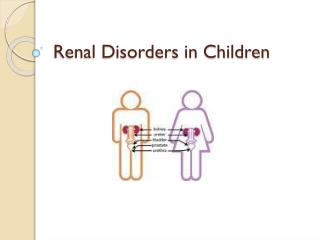 Renal Disorders in Children