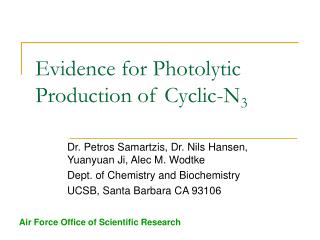 Evidence for Photolytic Production of Cyclic-N 3