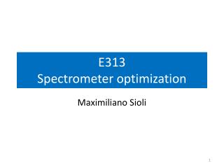 E313 Spectrometer optimization