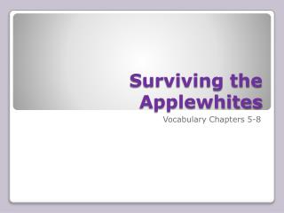 Surviving the Applewhites