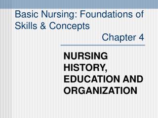 NURSING HISTORY, EDUCATION AND ORGANIZATION