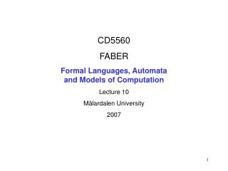 CD5560 FABER Formal Languages, Automata and Models of Computation Lecture 10