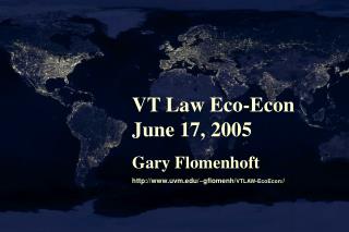 VT Law Eco-Econ June 17, 2005 Gary Flomenhoft uvm/~gflomenh/ VTLAW-EcoEcon/ /