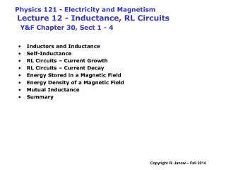 Inductors and Inductance Self-Inductance RL Circuits – Current Growth RL Circuits – Current Decay