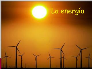 La energía