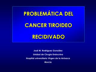 PROBLEMÁTICA DEL CANCER TIROIDEO RECIDIVADO