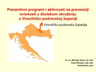 mr. sc. Miroslav Venus, dr. med. Vesna Šerepac, dipl. ped. Siniša Brlas, prof.