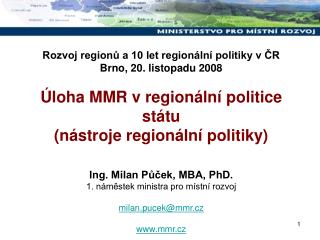 Rozvoj regionů a 10 let regionální politiky v ČR Brno, 20. listopadu 2008