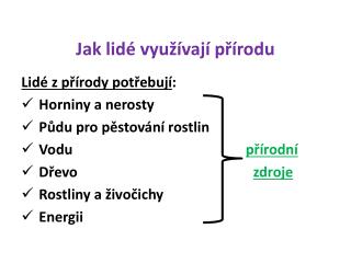 Jak lidé využívají přírodu