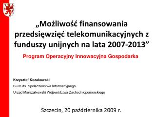 „Możliwość finansowania przedsięwzięć telekomunikacyjnych z funduszy unijnych na lata 2007-2013”