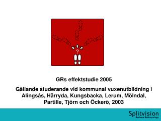 GRs effektstudie 2005