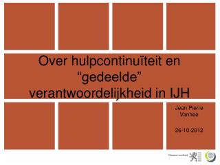 Over hulpcontinuïteit en “gedeelde” verantwoordelijkheid in IJH