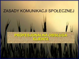 PROFESJONALNA OBSŁUGA KLIENTA