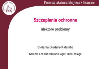 Szczepienia ochronne niektóre problemy Stefania Giedrys-Kalemba