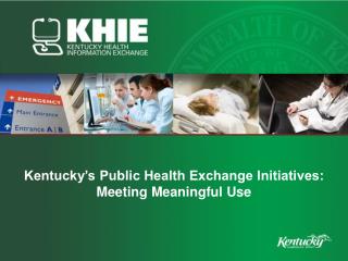 Kentucky’s Public Health Exchange Initiatives: Meeting Meaningful Use