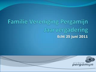 Familie Vereniging Pergamijn Jaarvergadering