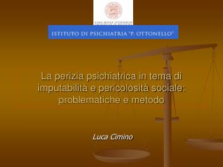 La perizia psichiatrica in tema di imputabilità e pericolosità sociale: problematiche e metodo