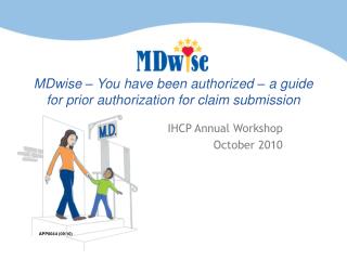 MDwise – You have been authorized – a guide for prior authorization for claim submission