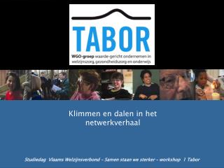 Studiedag Vlaams Welzijnsverbond – Samen staan we sterker – workshop 1 Tabor