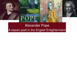 Alexander Pope A classic poet in the English Enlightenment