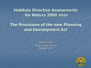 Habitats Directive Assessments for Natura 2000 sites The Provisions of the new Planning and Development Act