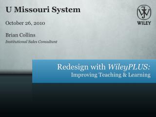 U Missouri System October 26, 2010 Brian Collins Institutional Sales Consultant