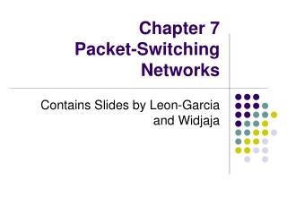 Chapter 7 Packet-Switching Networks