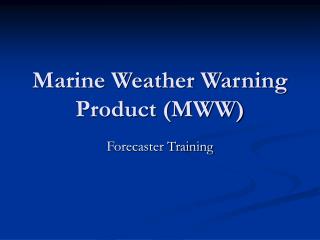 Marine Weather Warning Product (MWW)