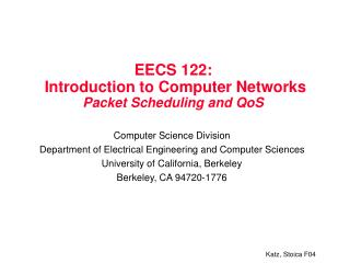 EECS 122: Introduction to Computer Networks Packet Scheduling and QoS