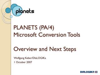 PLANETS (PA/4) Microsoft Conversion Tools Overview and Next Steps