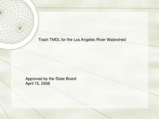 Trash TMDL for the Los Angeles River Watershed