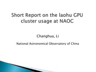 Short Report on the laohu GPU cluster usage at NAOC