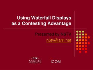 Using Waterfall Displays as a Contesting Advantage
