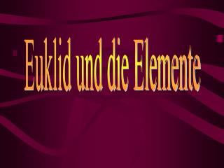 Euklid und die Elemente