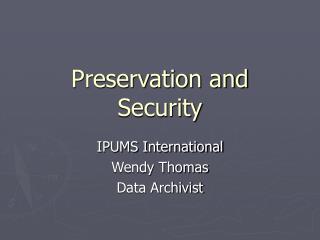 Preservation and Security