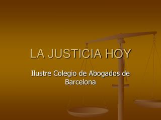 LA JUSTICIA HOY