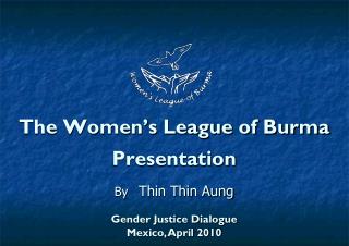 The Women’s League of Burma Presentation